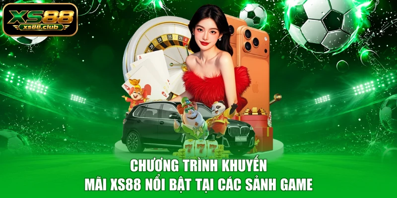 Chương trình khuyến mãi XS88 nổi bật tại các sảnh game