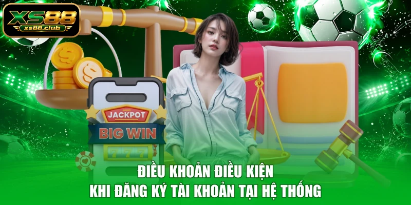 Điều khoản điều kiện khi đăng ký tài khoản tại hệ thống