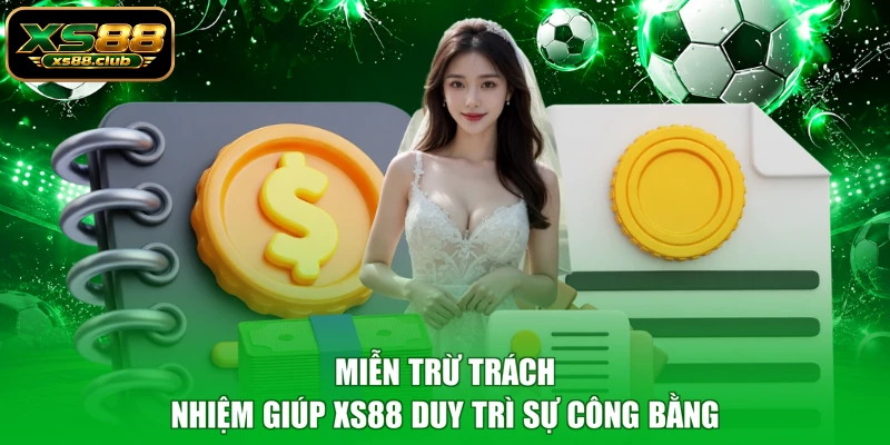 Miễn trừ trách nhiệm giúp XS88 duy trì sự công bằng