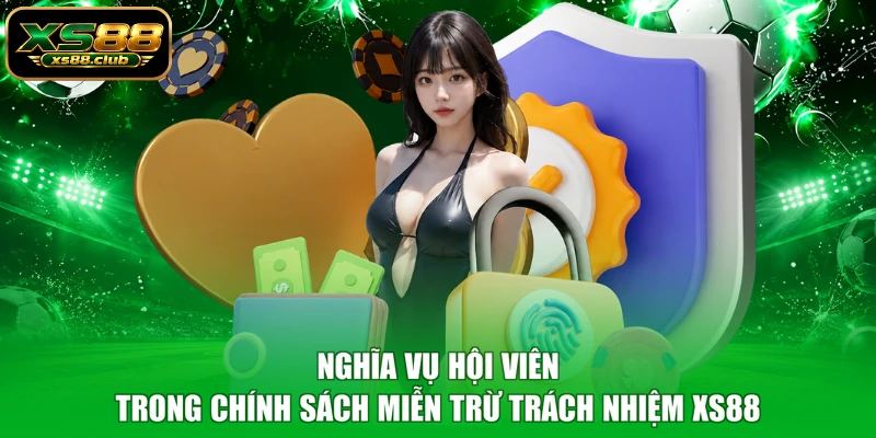 Nghĩa vụ hội viên trong chính sách miễn trừ trách nhiệm XS88