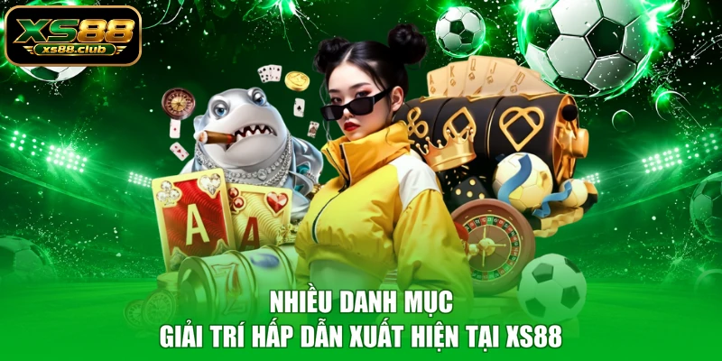 Nhiều danh mục giải trí hấp dẫn xuất hiện tại XS88