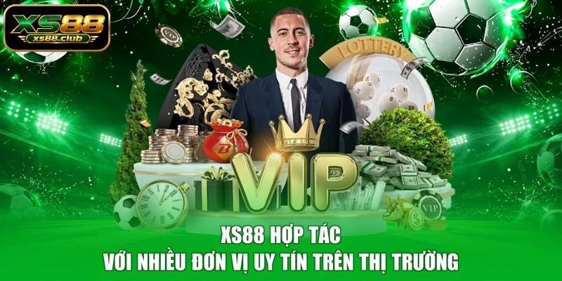 XS88 hợp tác với nhiều đơn vị uy tín trên thị trường